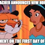Jasmine and Rajah | WHEN TEACHER ANNOUNCES NEW HOMEWORK ASSIGNMENT ON THE FIRST DAY OF SCHOOL | image tagged in jasmine and rajah,back to school,high school,first day of school,homework,fml | made w/ Imgflip meme maker