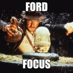 Bad pun Harrison | FORD FOCUS | image tagged in indiana jones,harrison ford | made w/ Imgflip meme maker