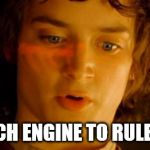 Frodo Ring Glow | IT SAYS: "ONE SEARCH ENGINE TO RULE THEM ALL" | image tagged in frodo ring glow | made w/ Imgflip meme maker