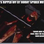 Jessica Collins | PANTS RIPPED OFF BY HORNY SPIDER MUTANT THIGHS HAVE MORE FANS THAN THE FANTASTIC FOUR REBOOT | image tagged in jessica collins | made w/ Imgflip meme maker