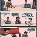 Imgflip be like: | HOW CAN WE IMPROVE IMGFLIP? MORE SUBMISSIONS PER DAY. MORE MEMES ON THE FRONT PAGE. NEW ICONS. SOMEBODY GIVE THAT GUY A MEDAL! | image tagged in memes,boardroom meeting suggestion 2,imgflip | made w/ Imgflip meme maker