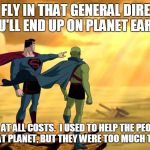 simba el | IF YOU FLY IN THAT GENERAL DIRECTION, YOU'LL END UP ON PLANET EARTH. AVOID IT AT ALL COSTS.  I USED TO HELP THE PEOPLE WHO LIVED ON THAT PLA | image tagged in simba el | made w/ Imgflip meme maker