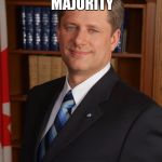 Scumbag Stephen Harper | CALLS EARLY ELECTION TO KEEP CONSERVATIVE MAJORITY GETS SWEPT AWAY BY LIBERAL MAJORITY | image tagged in scumbag stephen harper | made w/ Imgflip meme maker