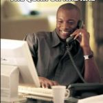 Black man at work | REAL MEN ARE NOT AT THE CLUB HITTING THE QUAN OR NAE NAE THEY'RE HITTING THE TIME CLOCKS | image tagged in black man at work | made w/ Imgflip meme maker