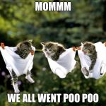we need change | MOMMM WE ALL WENT POO POO | image tagged in we need change | made w/ Imgflip meme maker