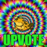 Hypnotoad | UPVOTE | image tagged in hypnotoad | made w/ Imgflip meme maker