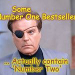 Number Two | Some               'Number One Bestsellers' ... Actually contain 'Number Two' | image tagged in number two | made w/ Imgflip meme maker