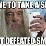 Swag Gandalf | I HAVE TO TAKE A SELFIE I JUST DEFEATED SMAUG | image tagged in swag gandalf | made w/ Imgflip meme maker