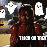 halloween | TRICK OR TREAT | image tagged in halloween,scumbag,xena warrior princess,xena/gabby meme | made w/ Imgflip meme maker