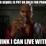 I think I can live with it | NEW ALIENS SEQUEL IS PUT ON HOLD FOR PROMETHEUS 2 I THINK I CAN LIVE WITH IT | image tagged in sisko with glass,aliens,prometheus | made w/ Imgflip meme maker