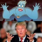 Donald Trump and Ursula from the Little Mermaid meme