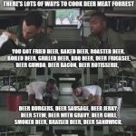 bubba sure does like his deer meat, boy i do too | image tagged in bubba sure does like his deer meat boy i do too | made w/ Imgflip meme maker