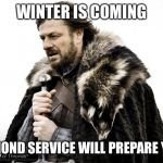 Game of Thrones | WINTER IS COMING LEMOND SERVICE WILL PREPARE YOU | image tagged in game of thrones | made w/ Imgflip meme maker