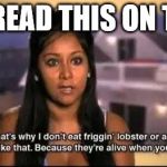 Stupid Ass Snooki | I READ THIS ON TV | image tagged in stupid ass snooki | made w/ Imgflip meme maker