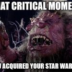 Advance booking of star wars tickets | THAT CRITICAL MOMENT WHEN YOU ACQUIRED YOUR STAR WARS TICKETS | image tagged in trantor,star wars,memes,star wars fan,star wars the force awakens,that moment when | made w/ Imgflip meme maker