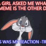 bugs bunny crazy face Meme Generator - Imgflip