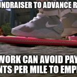 Back to the Future 2015 | HOLDS FUNDRAISER TO ADVANCE RESEARCH SO WORK CAN AVOID PAYING 36 CENTS PER MILE TO EMPLOYEES | image tagged in back to the future 2015,scumbag | made w/ Imgflip meme maker