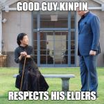 Good Guy Kingpin | GOOD GUY KINPIN RESPECTS HIS ELDERS | image tagged in good guy kingpin,daredevil,kingpin,memes,netflix | made w/ Imgflip meme maker