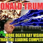 Trump Fury | DONALD TRUMP MORE DEATH RAY VISION THAN THE LEADING COMPETITOR 60% | image tagged in trump fury | made w/ Imgflip meme maker