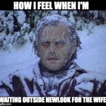 mother nature  | HOW I FEEL WHEN I'M WAITING OUTSIDE NEWLOOK FOR THE WIFE | image tagged in mother nature | made w/ Imgflip meme maker