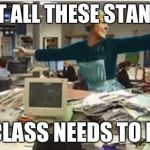 Look at all the teacher standards | LOOK AT ALL THESE STANDARDS MY CLASS NEEDS TO MEET | image tagged in sound of music work,teachers,stress | made w/ Imgflip meme maker