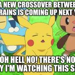 Pikachu is disapproved of the Ninninger vs Tokkyuger crossover coming up next year | WHAT?! A NEW CROSSOVER BETWEEN NINJAS AND TRAINS IS COMING UP NEXT YEAR?! OH HELL NO! THERE'S NO WAY I'M WATCHING THIS SHIT! | image tagged in disapproved pikachu | made w/ Imgflip meme maker