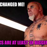 PRISON CHANGED ME! | PRISON CHANGED ME! MY PECS ARE AT LEAST 3X BIGGER NOW! | image tagged in prison changed me | made w/ Imgflip meme maker