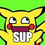 awesome pikachu | SUP | image tagged in awesome pikachu | made w/ Imgflip meme maker