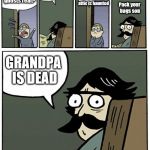I got the idea for this from a YouTuber known as juan ponrodri. | Dad, are ghosts real? No son, why? Grandpa told me that the attic is haunted Pack your bags son GRANDPA IS DEAD | image tagged in stare dad | made w/ Imgflip meme maker