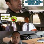 Always check your vehicle's backseat before you damn the president on Harsh Roads | THIS ROAD IS SO HARSH.  OBAMA GOV IS SHIT NOW IT'S FIXED! | image tagged in the rock driving kermit and barack obama,memes,kermit the frog,barack obama | made w/ Imgflip meme maker