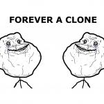 forever a clone