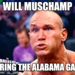 Randy Orton | WILL MUSCHAMP DURING THE ALABAMA GAME | image tagged in randy orton | made w/ Imgflip meme maker