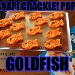 Goldfish? | ♪SNAP! CRACKLE! POP!♪ GOLDFISH | image tagged in goldfish | made w/ Imgflip meme maker