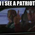 Chevy Chase's Day Off | WHEN I SEE A PATRIOTS FAN | image tagged in chevy chase's day off | made w/ Imgflip meme maker