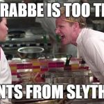 Angry Gordon | THIS CRABBE IS TOO THICK!!! 50 POINTS FROM SLYTHERIN!!! | image tagged in angry gordon | made w/ Imgflip meme maker