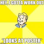 Fallout 4's Perk Chart | HEY, I GOTTA WORK OUT *LOOKS AT POSTER* | image tagged in vault boy | made w/ Imgflip meme maker