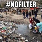 Africa | #NOFILTER | image tagged in africa | made w/ Imgflip meme maker