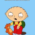 Stewie | WAKE UP THIS MORNING TO THE 2 YEAR OLD TEMPER TANTRUM CHILD INSIDE OF ME YELLING... I WANT PANCAKES!! GOD, DO YOU EVEN UNDER EVERY LANGUAGE  | image tagged in stewie | made w/ Imgflip meme maker