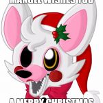 Merry christmas everyone! | MANGLE WISHES YOU A MERRY CHRISTMAS | image tagged in merry christmas mangle,fnaf2,mangle,christmas,fnaf christmas | made w/ Imgflip meme maker