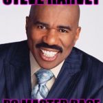 Steve Harvey | STEVE HARVEY PC MASTER RACE | image tagged in steve harvey | made w/ Imgflip meme maker