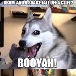 He forgot to say "Baa Dum Tss" :) | WHAT HAPPENS WHEN A SHEEP, A DRUM, AND A SNAKE FALL OFF A CLIFF? UHMM . . .  WAIT, THAT'S NOT RIGHT BOOYAH! | image tagged in i'm bad at puns dog 2,i'm bad at puns dog,memes,bad pun dog,custom template,wait that's not right | made w/ Imgflip meme maker