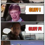 The Rock driving Disaster Taxi - inspired by Jeffey Dommer's template | SO, WHAT'S YOUR NAME, BUD? CLIFF ! CLIFF ?! | image tagged in bad luck brian disaster taxi runs over cliff,bad luck brian disaster taxi,poor rock,memes,custom template | made w/ Imgflip meme maker