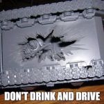 wtf space wolves | DON'T DRINK AND DRIVE | image tagged in wtf space wolves | made w/ Imgflip meme maker