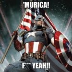 Captain America | 'MURICA! F*** YEAH!! | image tagged in captain america | made w/ Imgflip meme maker