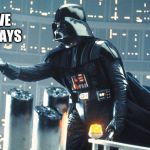 Darth Vader Star Wars VII Countdown  | YOU HAVE THREE DAYS | image tagged in darth vader,sith lord,star wars,episode 7 | made w/ Imgflip meme maker
