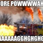 Jet Powered Truck | MORE POWWWWAHH AAAAAAAAGGHGHGHGHG | image tagged in jet powered truck | made w/ Imgflip meme maker