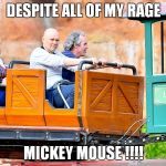 Billy Corgan Disneyland Meme | DESPITE ALL OF MY RAGE MICKEY MOUSE !!!! | image tagged in billy corgan disneyland meme | made w/ Imgflip meme maker