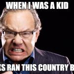 lewis black | WHEN I WAS A KID DRUNKS RAN THIS COUNTRY BETTER! | image tagged in lewis black | made w/ Imgflip meme maker