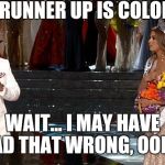 Steve Harvey Universe | 1ST RUNNER UP IS COLOMBIA! WAIT... I MAY HAVE READ THAT WRONG, OOPS? | image tagged in steve harvey universe,scumbag | made w/ Imgflip meme maker