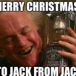 Father Jack | MERRY CHRISTMAS TO JACK FROM JACK | image tagged in father jack | made w/ Imgflip meme maker